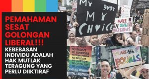 PEMAHAMAN SESAT GOLONGAN LIBERAL!!! KEBEBASAN INDIVIDU ADALAH HAK MUTLAK TERAGUNG YANG PERLU DIIKTIRAF