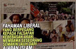FAHAMAN LIBERAL YANG BERPEGANG KEPADA FALSAFAH KEBEBASAN AKAN MEMBAWA SESEORANG SEMAKIN JAUH DARIPADA AJARAN ISLAM