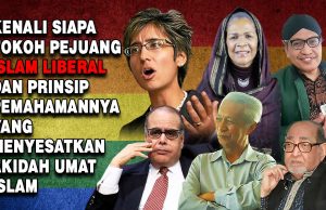 KENALI SIAPA TOKOH PEJUANG ISLAM LIBERAL DAN PRINSIP PEMAHAMANNYA YANG MENYESATKAN AKIDAH UMAT ISLAM