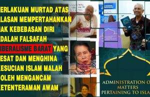 PERLAKUAN MURTAD ATAS ALASAN MEMPERTAHANKAN HAK KEBEBASAN DIRI ADALAH FALSAFAH LIBERALISME BARAT YANG SESAT DAN MENGHINA KESUCIAN ISLAM MALAH BOLEH MENGANCAM KETENTERAMAN AWAM