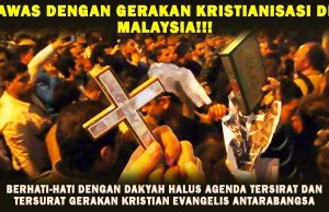 AWAS DENGAN GERAKAN KRISTIANISASI DI MALAYSIA!!! BERHATI-HATI DENGAN DAKYAH HALUS AGENDA TERSIRAT DAN TERSURAT GERAKAN KRISTIAN EVANGELIS ANTARABANGSA