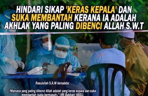 HINDARI SIKAP ‘KERAS KEPALA’ DAN SUKA MEMBANTAH KERANA IA ADALAH AKHLAK YANG PALING DIBENCI ALLAH SWT