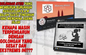 GOLONGAN ATEIS YANG MEMBURUK-BURUKKAN RASULULLAH S.A.W ADALAH SUATU TINDAKAN YANG MENGHINA AGAMA ISLAM KENAPA MASIH TERPENGARUH DENGAN GOLONGAN YANG SESAT DAN EKSTREMIS INI????