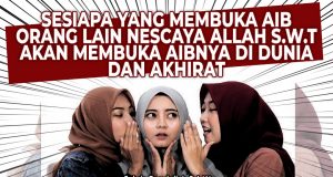 SESIAPA YANG MEMBUKA AIB ORANG LAIN NESCAYA ALLAH SWT AKAN MEMBUKA AIBNYA DI DUNIA DAN AKHIRAT