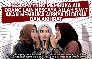SESIAPA YANG MEMBUKA AIB ORANG LAIN NESCAYA ALLAH SWT AKAN MEMBUKA AIBNYA DI DUNIA DAN AKHIRAT