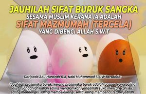JAUHILAH SIFAT BURUK SANGKA SESAMA MUSLIM KERANA IA ADALAH SIFAT MAZMUMAH (TERCELA) YANG DIBENCI ALLAH SWT