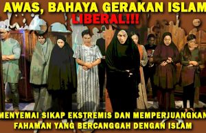 AWAS, BAHAYA GERAKAN ISLAM LIBERAL!!! MENYEMAI SIKAP EKSTREMIS DAN MEMPERJUANGKAN FAHAMAN YANG BERCANGGAH DENGAN ISLAM