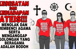 KESESATAN DAN KEBIADAPAN ATEIS!!! MENOLAK DAN MEMBENCI AGAMA SERTA MENGANGGAP GOLONGAN YANG BERAGAMA ADALAH BODOH