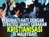 BERHATI-HATI DENGAN STRATEGI JAHAT GERAKAN KRISTIANISASI DI MALAYSIA!!! MENGGUNAKAN PADERI MELAYU KRISTIAN UNTUK MEMURTADKAN UMAT ISLAM