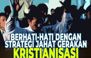 BERHATI-HATI DENGAN STRATEGI JAHAT GERAKAN KRISTIANISASI DI MALAYSIA!!! MENGGUNAKAN PADERI MELAYU KRISTIAN UNTUK MEMURTADKAN UMAT ISLAM