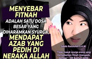INGATLAH!!! MENYEBAR FITNAH ADALAH SATU DOSA BESAR YANG DIHARAMKAN SYURGA DAN AKAN MENDAPAT AZAB YANG PEDIH DI NERAKA ALLAH