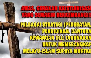 AWAS, GERAKAN KRISTIANISASI YANG SEMAKIN BERKEMBANG!!! PELBAGAI STRATEGI (PERUBATAN, PENDIDIKAN, BANTUAN KEWANGAN DLL) DIGUNAKAN UNTUK MEMERANGKAP MELAYU-ISLAM SUPAYA MURTAD