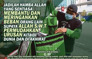 JADILAH HAMBA ALLAH YANG SENTIASA MEMBANTU DAN MERINGANKAN BEBAN ORANG LAIN SUPAYA ALLAH SWT PERMUDAHKAN URUSAN KITA DI DUNIA DAN DI AKHIRAT