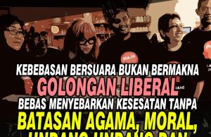 KEBEBASAN BERSUARA BUKAN BERMAKNA GOLONGAN LIBERAL BEBAS MENYEBARKAN KESESATAN TANPA BATASAN AGAMA, MORAL, UNDANG- UNDANG DAN ADAT TATASUSILA