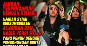 JANGAN TERPENGARUH DENGAN SYIAH!!! AJARAN SYIAH BERSUMBERKAN AL-QURAN DAN HADIS VERSI SYIAH YANG PENUH DENGAN PEMBOHONGAN SERTA MENYESATKAN