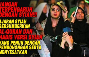 JANGAN TERPENGARUH DENGAN SYIAH!!! AJARAN SYIAH BERSUMBERKAN AL-QURAN DAN HADIS VERSI SYIAH YANG PENUH DENGAN PEMBOHONGAN SERTA MENYESATKAN