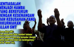 SENTIASALAH MENJADI HAMBA YANG BERSYUKUR DENGAN KESENANGAN DAN KESUSAHAN YANG DIKURNIAKAN ALLAH SWT