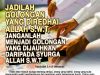 JADILAH GOLONGAN YANG DIREDHAI ALLAH SWT DAN JANGANLAH MENJADI GOLONGAN YANG DIJAUHKAN DARIPADA SYURGA ALLAH SWT