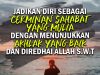 JADIKAN DIRI SEBAGAI CERMINAN SAHABAT YANG MULIA DENGAN MENUNJUKKAN AKHLAK YANG BAIK DAN DIREDHAI ALLAH SWT