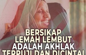 BERSIKAP LEMAH LEMBUT ADALAH AKHLAK TERPUJI DAN DICINTAI OLEH ALLAH SWT