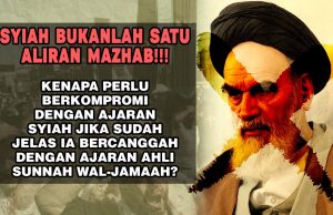 SYIAH BUKANLAH SATU ALIRAN MAZHAB!!! KENAPA PERLU BERKOMPROMI DENGAN AJARAN SYIAH JIKA SUDAH JELAS IA BERCANGGAH DENGAN AJARAN AHLI SUNNAH WAL-JAMAAH?