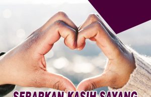 SEBARKAN KASIH SAYANG DAN HINDARI PERMUSUHAN ADALAH SYARAT KESEMPURNAAN IMAN SERTA MENDAPAT KECINTAAN ALLAH SWT