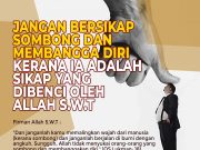 JANGAN BERSIKAP SOMBONG DAN MEMBANGGA DIRI KERANA IA ADALAH SIKAP YANG DIBENCI OLEH ALLAH SWT