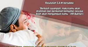 JADILAH SEORANG YANG PEMAAF KERANA SIFAT PEMAAF ADALAH SIFAT IMAN YANG PALING UTAMA SERTA MENDAPAT KEAMPUNAN DARI ALLAH SWT