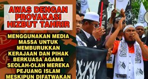 AWAS DENGAN PROVAKASI HIZBUT TAHRIR MENGGUNAKAN MEDIA MASSA UNTUK MEMBURUKKAN KERAJAAN DAN PIHAK BERKUASA AGAMA SEOLAH-OLAH MEREKA PEJUANG ISLAM MESKIPUN DIFATWAKAN SESAT