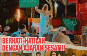 BERHATI-HATILAH DENGAN AJARAN SESAT!!! SEMUA AJARAN SAMA ADA BERBENTUK SUFISME, ‘MISTIK’, TARIQAT DAN SEBAGAINYA JIKA MENYIMPANG DARI AL-QURAN DAN AS-SUNNAH ADALAH SESAT