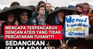 MENGAPA TERPENGARUH DENGAN ATEIS YANG TIDAK PERCAYAKAN TUHAN??? SEDANGKAN ISLAM ADALAH AGAMA YANG LENGKAP MENJELASKAN TENTANG KONSEP KETUHANAN DAN PANDUAN KEHIDUPAN