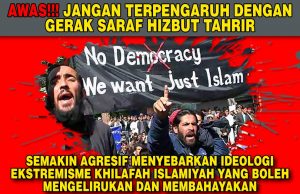 AWAS!!! JANGAN TERPENGARUH DENGAN GERAK SARAF HIZBUT TAHRIR SEMAKIN AGRESIF MENYEBARKAN IDEOLOGI EKSTREMISME KHILAFAH ISLAMIYAH YANG BOLEH MENGELIRUKAN DAN MEMBAHAYAKAN