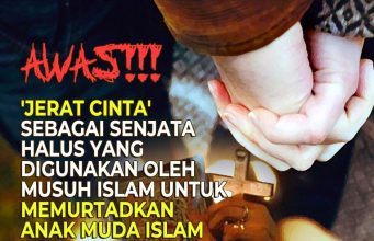 AWAS!!! ‘JERAT CINTA’ SEBAGAI SENJATA HALUS YANG DIGUNAKAN OLEH MUSUH ISLAM UNTUK MEMURTADKAN ANAK MUDA ISLAM KINI SEMAKIN BERLELUASA