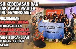 ISU KEBEBASAN DAN HAK ASASI WANITA (ISU FEMINISME) PERJUANGAN GOLONGAN LIBERAL BERDASARKAN FAHAMAN SEKULAR DAN LIBERAL BARAT YANG BERCANGGAH DENGAN AKIDAH ISLAM