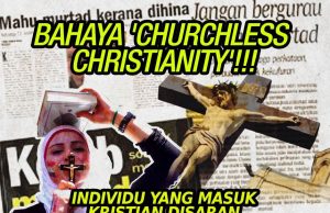 BAHAYA ‘CHURCHLESS CHRISTIANITY’!!! INDIVIDU YANG MASUK KRISTIAN DISARAN BERPURA-PURA MENGEKALKAN IDENTITI ISLAMNYA WALAUPUN TELAH MURTAD