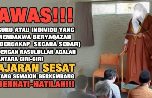 AWAS!!! GURU ATAU INDIVIDU YANG MENDAKWA BERYAQAZAH (BERCAKAP SECARA SEDAR) DENGAN RASULULLAH ADALAH ANTARA CIRI-CIRI AJARAN SESAT YANG SEMAKIN BERKEMBANG BERHATI-HATILAH!!!