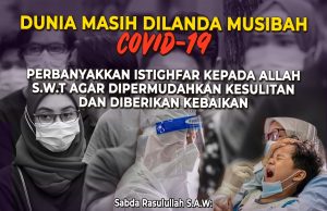 DUNIA MASIH DILANDA MUSIBAH COVID-19 PERBANYAKKAN ISTIGHFAR KEPADA ALLAH SWT AGAR DIPERMUDAHKAN KESULITAN DAN DIBERIKAN KEBAIKAN