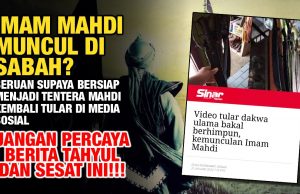 IMAM MAHDI MUNCUL DI SABAH? SERUAN SUPAYA BERSIAP MENJADI TENTERA MAHDI KEMBALI TULAR DI MEDIA SOSIAL JANGAN PERCAYA BERITA TAHYUL DAN SESAT INI!!!