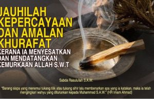 JAUHILAH KEPERCAYAAN DAN AMALAN KHURAFAT KERANA IA MENYESATKAN DAN MENDATANGKAN KEMURKAAN ALLAH SWT