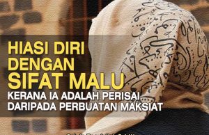 HIASI DIRI DENGAN SIFAT MALU KERANA IA ADALAH PERISAI DARIPADA PERBUATAN MAKSIAT