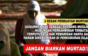 3 KESAN PERBUATAN MURTAD GUGURNYA HAK SEBAGAI SEORANG MUSLIM: HUBUNGAN PERKAHWINAN TERBATAL, TERPUTUSNYA HAK PEWARISAN HARTA DAN HARAM DIKEBUMIKAN DI PERKUBURAN ISLAM JANGAN BIARKAN MURTAD!!!