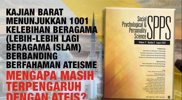 KAJIAN BARAT MENUNJUKKAN 1001 KELEBIHAN BERAGAMA (LEBIH-LEBIH LAGI BERAGAMA ISLAM) BERBANDING BERFAHAMAN ATEISME MENGAPA MASIH TERPENGARUH DENGAN ATEIS?