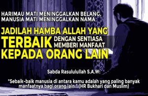 JADILAH HAMBA ALLAH YANG TERBAIK DENGAN SENTIASA MEMBERI MANFAAT KEPADA ORANG LAIN