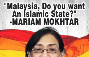 “Malaysia, Do you want An Islamic State?” – MARIAM MOKHTAR MEMPOLITIKKAN ISU NEGARA ISLAM UNTUK MENARIK SOKONGAN RAKYAT KEPADA PEMBANGKANG YANG MEMPERJUANGKAN LIBERALISME