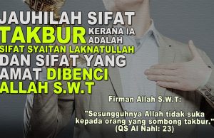 JAUHILAH SIFAT TAKBUR KERANA IA ADALAH SIFAT SYAITAN LAKNATULLAH DAN SIFAT YANG AMAT DIBENCI OLEH ALLAH SWT