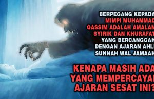 BERPEGANG KEPADA MIMPI MUHAMMAD QASSIM ADALAH AMALAN SYIRIK DAN KHURAFAT YANG BERCANGGAH DENGAN AJARAN AHLI SUNNAH WAL JAMAAH KENAPA MASIH ADA YANG MEMPERCAYAI AJARAN SESAT INI?