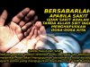 BERSABARLAH APABILA SAKIT – UJIAN SAKIT ADALAH TANDA ALLAH SWT INGIN MENGHAPUSKAN DOSA-DOSA KITA