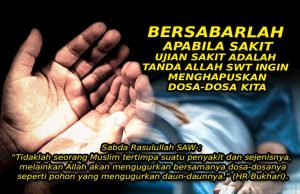 BERSABARLAH APABILA SAKIT – UJIAN SAKIT ADALAH TANDA ALLAH SWT INGIN MENGHAPUSKAN DOSA-DOSA KITA