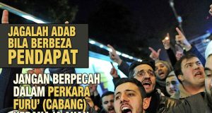 JAGALAH ADAB BILA BERBEZA PENDAPAT – JANGAN BERPECAH DALAM PERKARA FURU’ (CABANG) KERANA IA AKAN MENGUNTUNGKAN MUSUH ISLAM