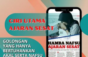 CIRI UTAMA AJARAN SESAT – GOLONGAN YANG HANYA BERTUHANKAN AKAL SERTA NAFSU DALAM MEMAHAMI AGAMA DAN MELAKSANAKAN IBADAH